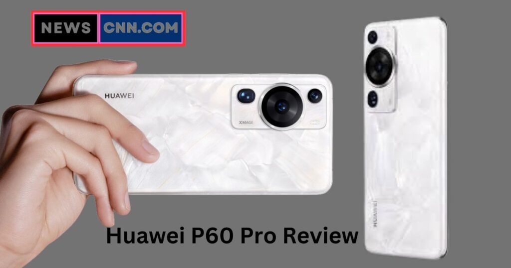 Huawei P60 Pro Review [2024]